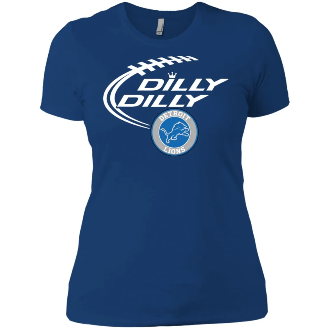 Dilly Dilly Destroit Lions Nfl Football Women T-Shirt