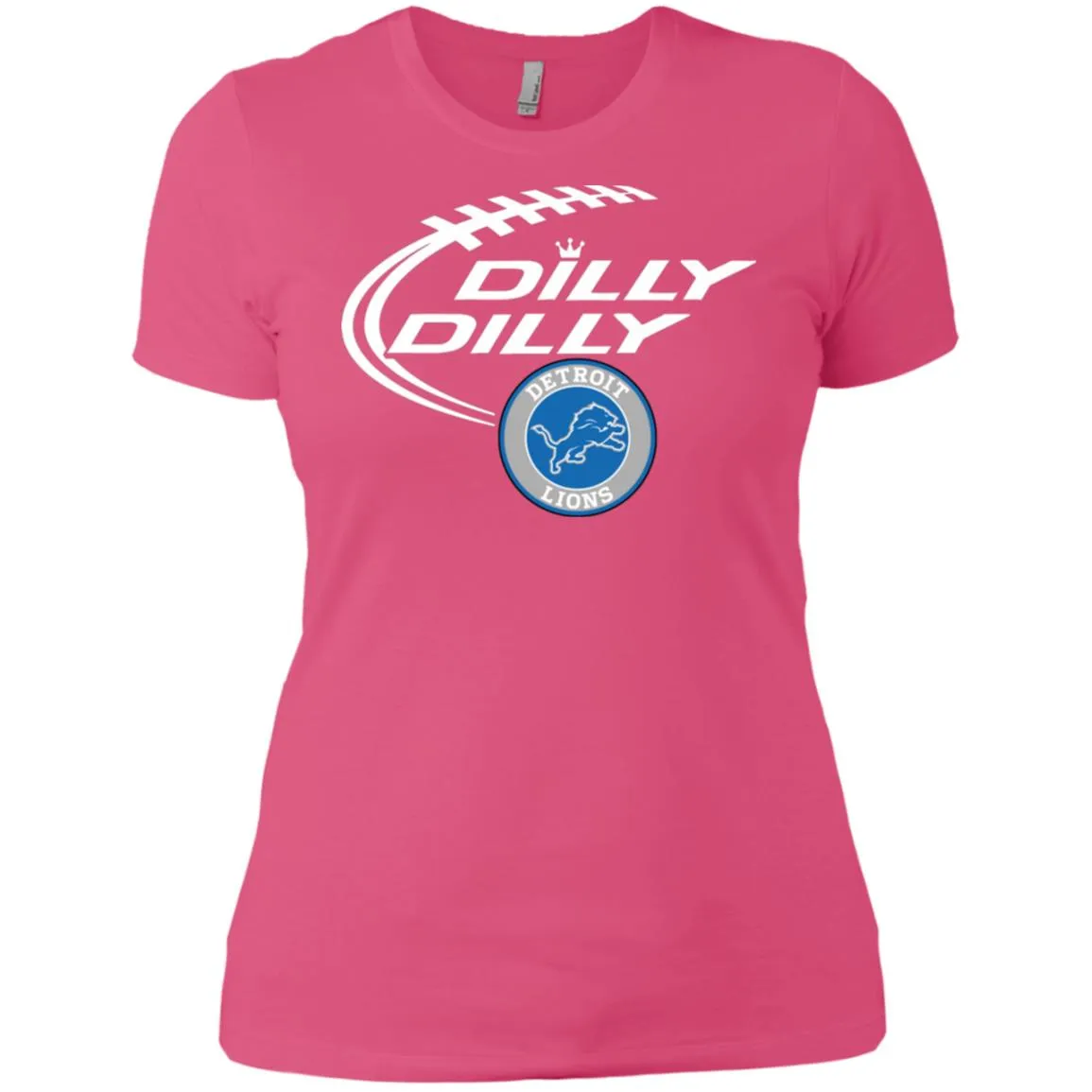 Dilly Dilly Destroit Lions Nfl Football Women T-Shirt