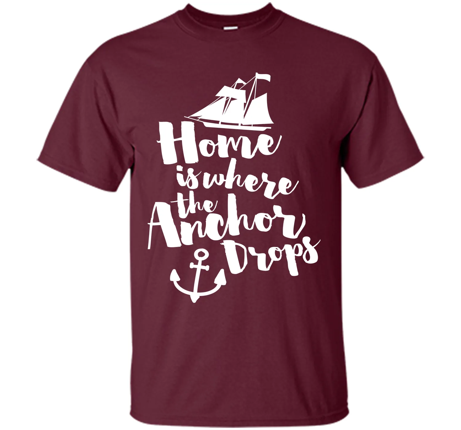 Where The Anchor Drops Quote T-Shirt